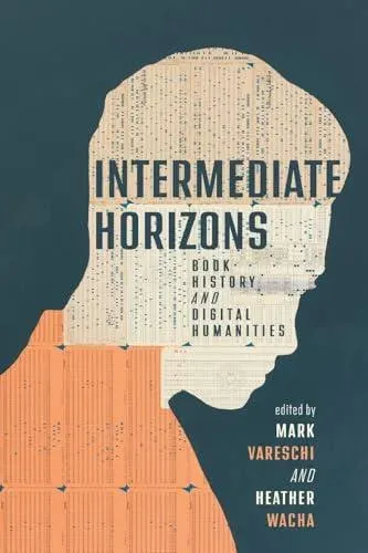 Intermediate Horizons: Book History and Digital Humanities