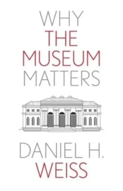 Why the Museum Matters