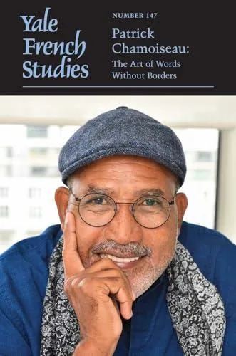Yale French Studies, Number 147: Patrick Chamoiseau: The Art of Words Without Borders