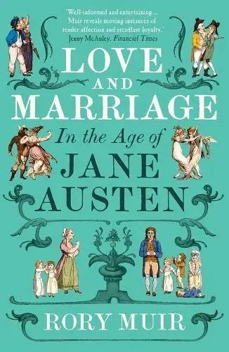 Love and Marriage in the Age of Jane Austen