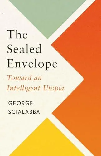 The Sealed Envelope: Toward an Intelligent Utopia