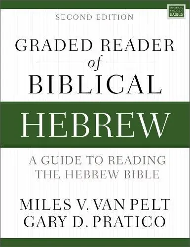 A Graded Reader of Biblical Hebrew, Second Edition: A Guide to Reading the Hebrew Bible