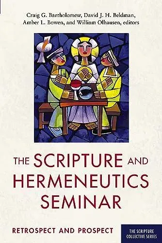 Scripture and Hermeneutics Seminar, 25th Anniversary