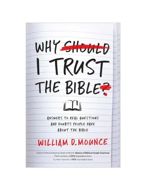 A Why I Trust the Bible: Answers to Real Questions and Doubts People Have about the Bible