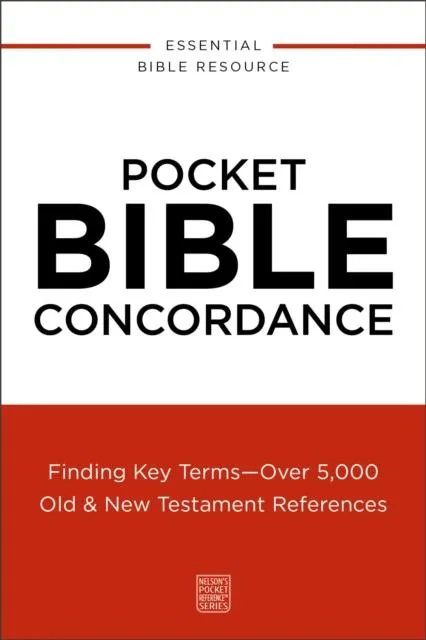Pocket Bible Concordance: Finding Key Terms---Over 5,000 Old and New Testament References