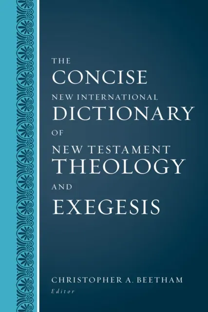 Concise New International Dictionary of New Testament Theology and Exegesis