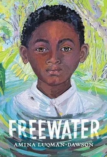 Freewater (Newbery & Coretta Scott King Award Winner)