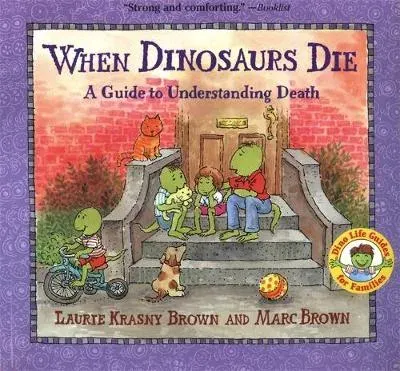 When Dinosaurs Die : A Guide To Understanding Death