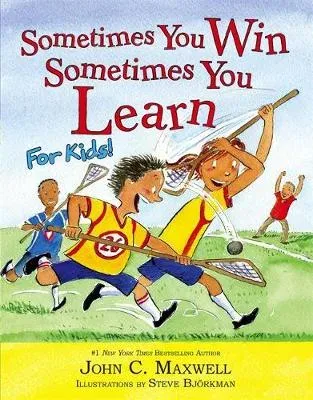Sometimes You Win - Sometimes You Learn For Kids