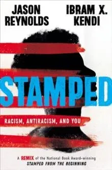 Stamped: Racism, Antiracism, and You