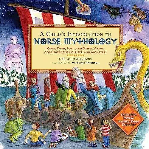 A Child's Introduction to Norse Mythology : Odin, Thor, Loki, and Other Viking Gods, Goddesses, Giants, and Monsters