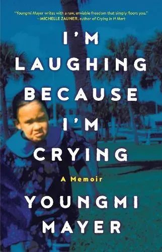 I'm Laughing Because I'm Crying : A Memoir