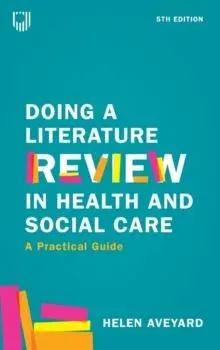 Doing a Literature Review in Health and Social Care : A Practical Guide