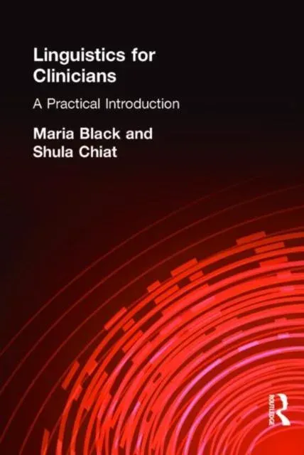 Linguistics for Clinicians: A Practical Introduction