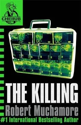 CHERUB: The Killing : Book 4 in the addictive bestselling teen spy thriller series that's sold over 15 million copies - edgy, action-packed and completely unputdownable