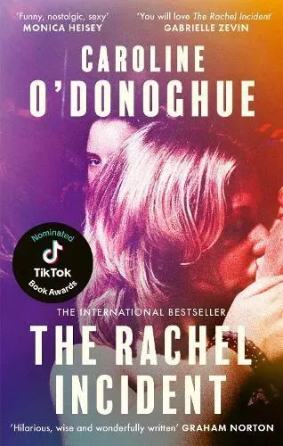 The Rachel Incident : The international bestseller - 'Funny, nostalgic, sexy' (Monica Heisey)