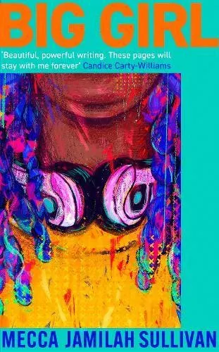 Big Girl : A BBC Radio Two Book Club Pick. 'Absolutely incredible' Candice Carty-Williams