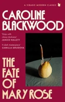 The Fate of Mary Rose : The rediscovered dark masterpiece for fans of Shirley Jackson