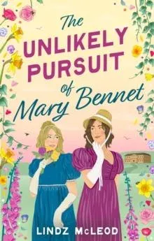 The Unlikely Pursuit of Mary Bennet : the sapphic regency romance readers have been waiting for!