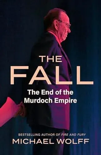 The Fall : The End of the Murdoch Empire