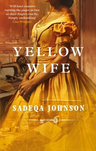 Yellow Wife : Totally gripping and heart-wrenching historical fiction