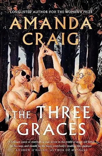 The Three Graces : 'The book everybody should be reading this summer' Andrew O'Hagan