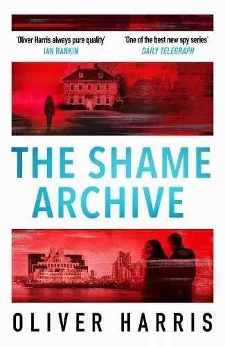 The Shame Archive : 'puts him firmly in the Mick Herron class' Daily Telegraph