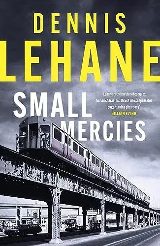 Small Mercies : 'Engaging, enraging, and can't-put-it-down entertainment' Stephen King