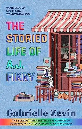The Storied Life of A.J. Fikry : by the Sunday Times bestselling author of Tomorrow & Tomorrow & Tomorrow 4/11/23