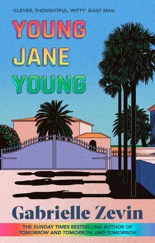 Young Jane Young : by the Sunday Times bestselling author of Tomorrow, and Tomorrow, and Tomorrow