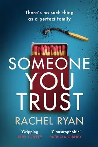 Someone You Trust : A gripping, emotional thriller with a jaw-dropping twist