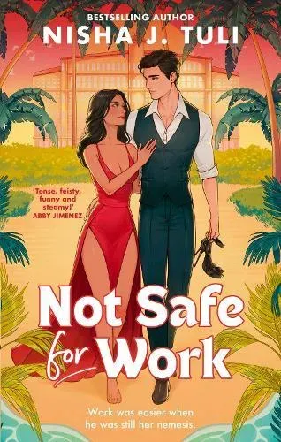 Not Safe For Work : A rivals-to-lovers romance by the bestselling author of the Artefacts of Ouranos Series