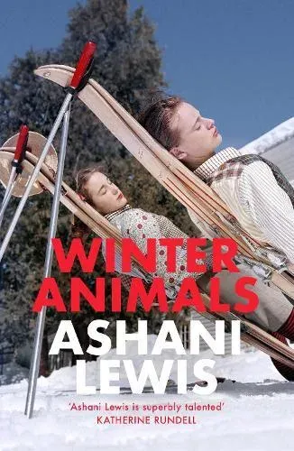Winter Animals : 'Remarkable - think THE SECRET HISTORY written by Raven Leilani' Jenny Mustard