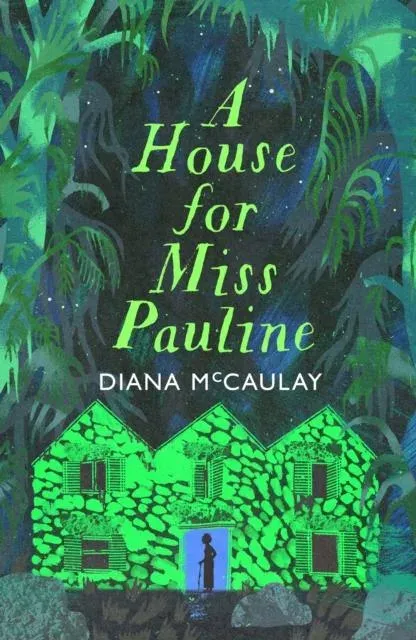 A House for Miss Pauline : 'One of the Caribbean's finest writers' Monique Roffey