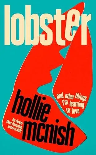 Lobster : and other things I'm learning to love: 'energising, fearless and joyful' Sara Pascoe