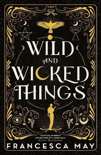 Wild and Wicked Things : The Instant Sunday Times Bestseller