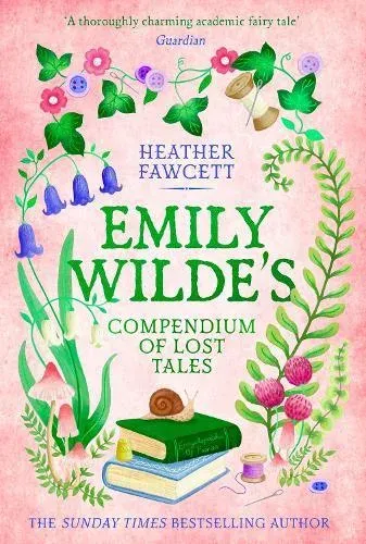 Emily Wilde's Compendium of Lost Tales : the enchanting and romantic magical academia phenomenon!