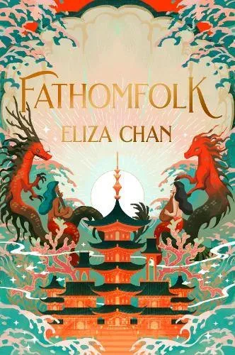 Fathomfolk : The No. 1 Sunday Times Bestseller, epic fantasy set in an underwater world (The Drowned World Duology, Book 1)