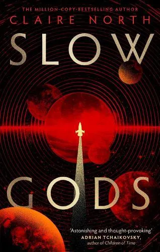 Slow Gods : A space opera of breathtaking imagination from the most original voice in speculative fiction