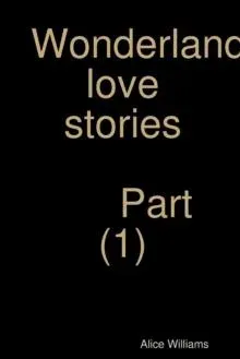 Wonderland love stories part (1)