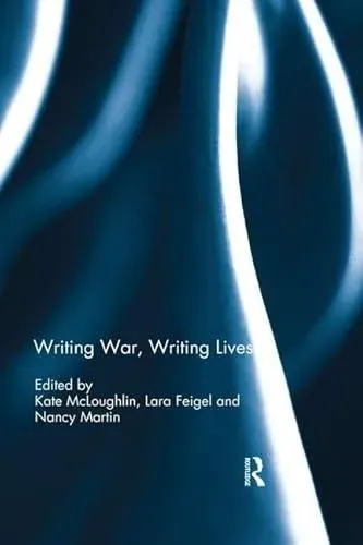 Writing War, Writing Lives