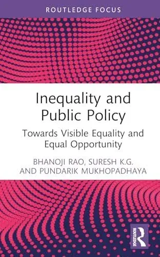 Inequality and Public Policy: Towards Visible Equality and Equal Opportunity