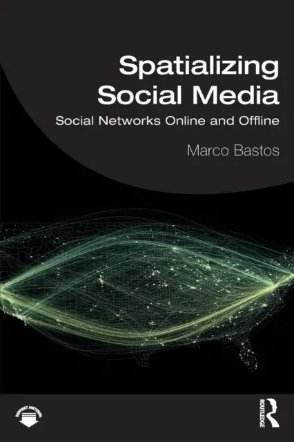 Spatializing Social Media: Social Networks Online and Offline