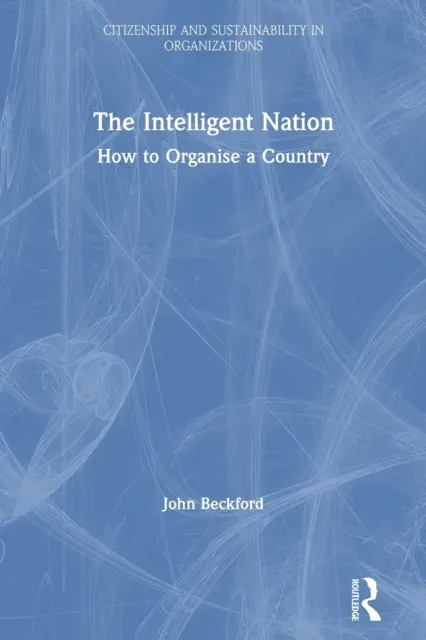 The Intelligent Nation: How to Organise a Country