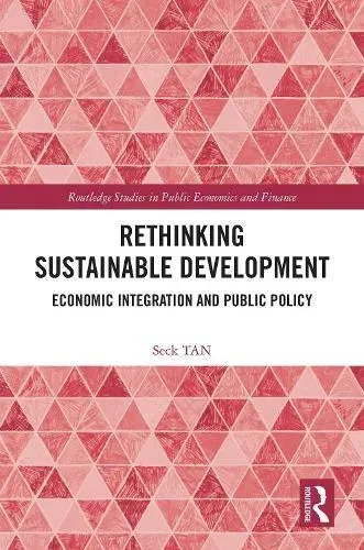 Rethinking Sustainable Development: Economic Integration and Public Policy