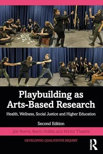 Playbuilding as Arts-Based Research: Health, Wellness, Social Justice and Higher Education