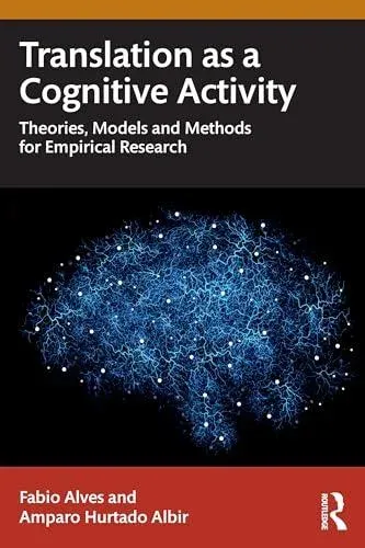 Translation as a Cognitive Activity: Theories, Models and Methods for Empirical Research