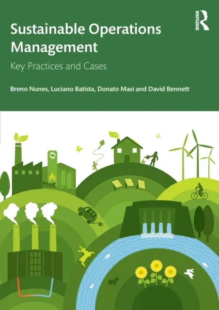 Sustainable Operations Management: Key Practices and Cases