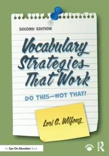 Vocabulary Strategies That Work: Do This-Not That!