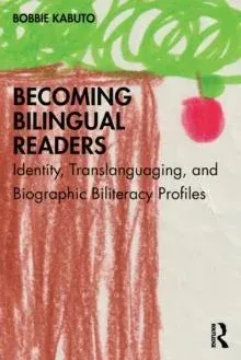 Becoming Bilingual Readers: Identity, Translanguaging, and Biographic Biliteracy Profiles